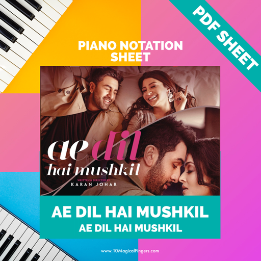 Ae Dil Hai Mushkil - Piano Notation Sheet
